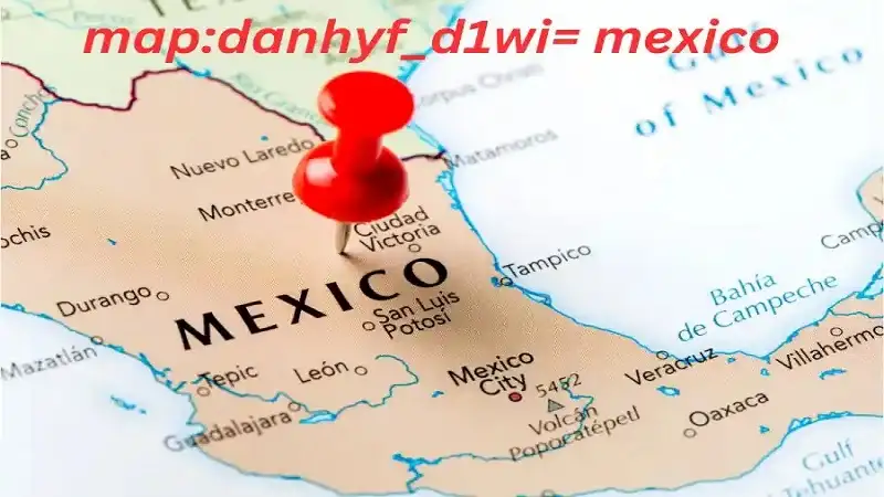 Map:danhyf_d1wi= Mexico: Complete Information About